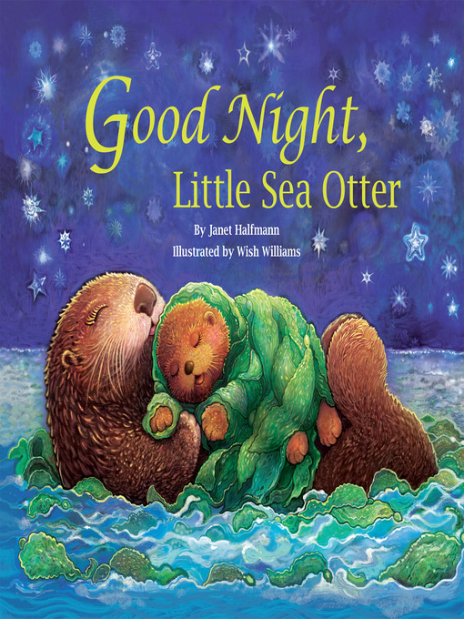 Title details for Good Night, Little Sea Otter by Janet Halfmann - Available